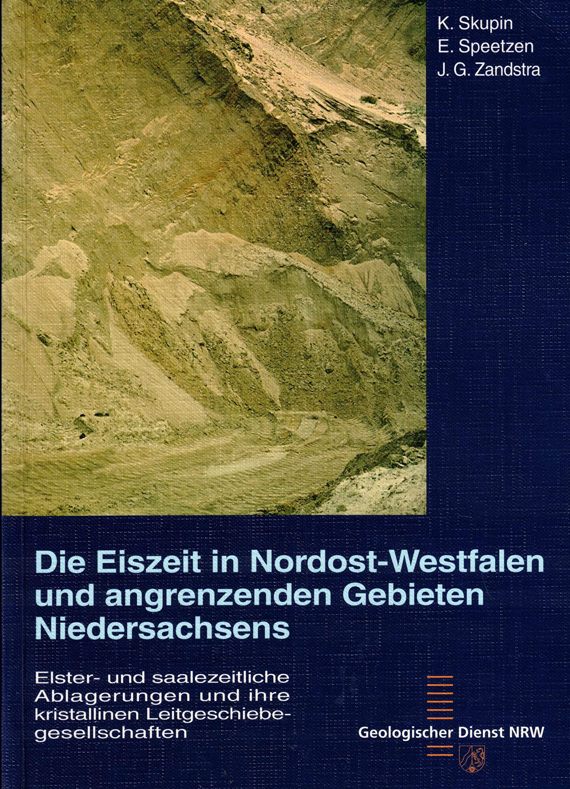 Die Eiszeit in Nordost-Westfalen und angrenzenden Gebieten Niedersachsens: Elster- und saalezeitliche Ablagerungen und ihre kristallinen Leitgeschiebegesellschaften Business & Technology