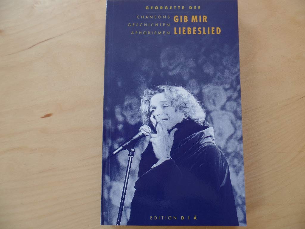 Gib mir Liebeslied. Chansons, Geschichten, Aphorismen Arts & Music