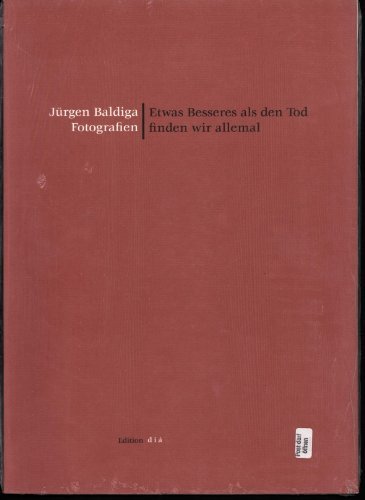 Etwas Besseres als den Tod finden wir allemal: Fotografien: Fotografien. Mit e. Text v. Napoleon Seyfarth Film, Art & Culture