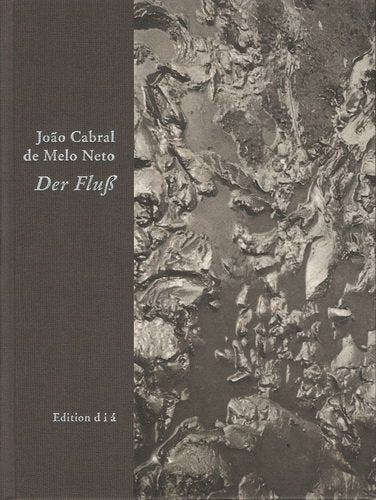Der Fluß: Triptychon des Capibaribe: Der Hund ohne Federn; Der Fluß; Tod und Leben des Severino. Portugies.-Dtsch. Nachw. v. Curt Meyer-Clason Fiction