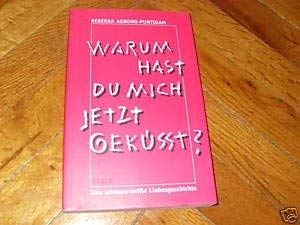 Warum hast du mich jetzt geküßt? Eine schwarz-weiße Liebesgeschichte Books