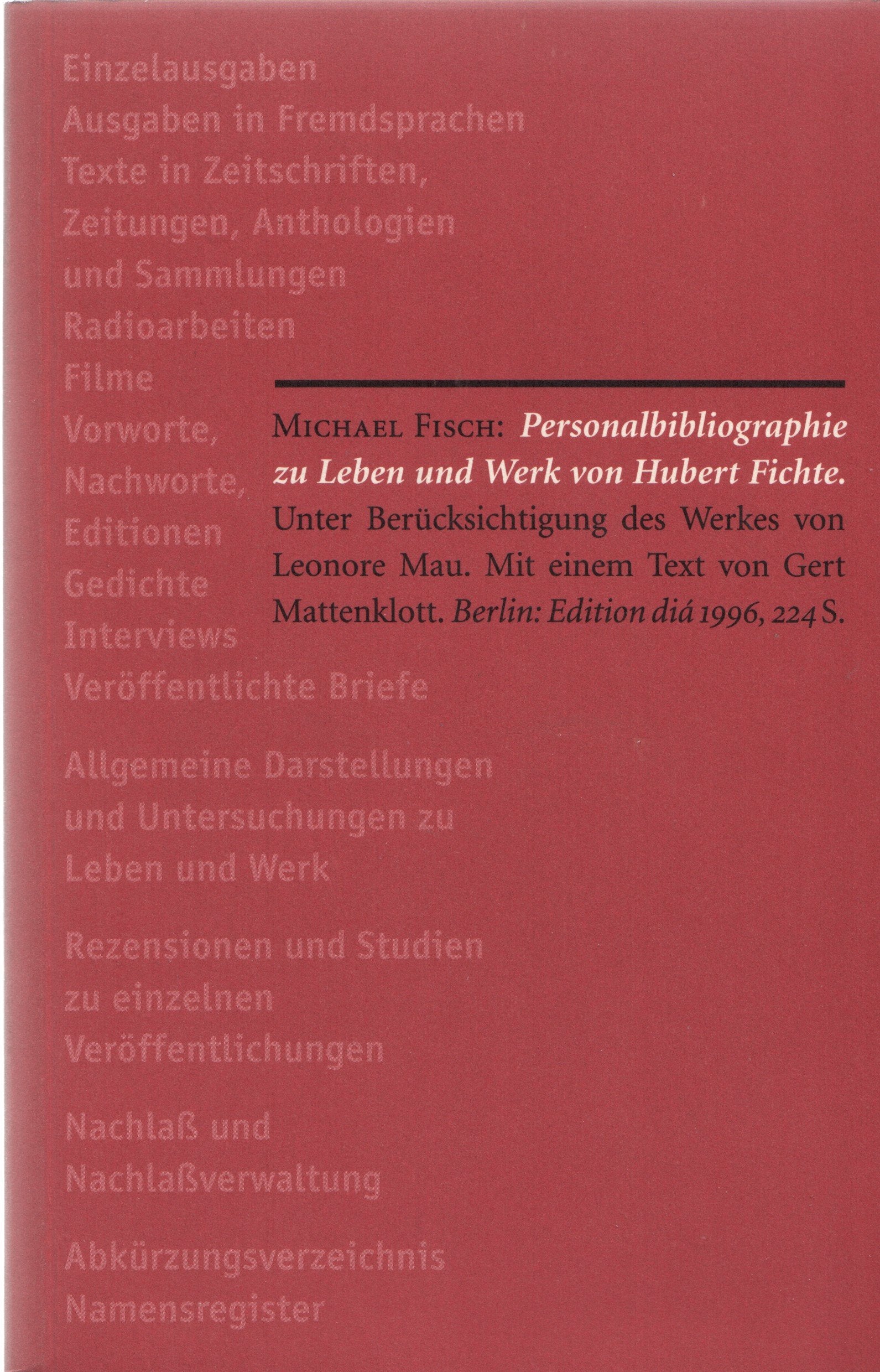 Personalbibliographie zu Leben und Werk von Hubert Fichte: Unter Berücksichtigung des Werkes von Leonore Mau: Unter Berücksichtigung des Werkes von Leonore Mau. Vorw. v. Gert Mattenklott Professional & Reference Books