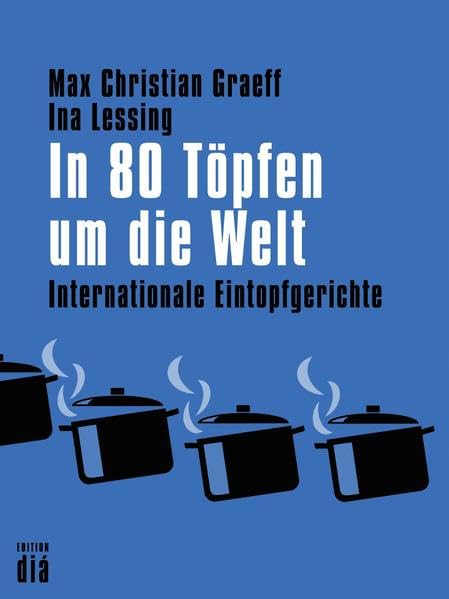 In 80 Töpfen um die Welt: Internationale Eintopfgerichte Leisure, Home & Garden