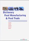 Wörterbuch für Mischfutterindustrie und -handel: English, French, Spanish, German, Italian Foreign Languages ​​& Dictionaries