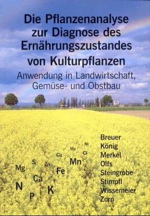 Die Pflanzenanalyse zur Diagnose des Ernährungszustandes von Kulturpflanzen: Anwendung in Landwirtschaft, Gemüse- und Obstbau Leisure, Home & Garden
