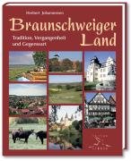 Braunschweiger Land: Tradition, Vergangenheit und Gegenwart Travel