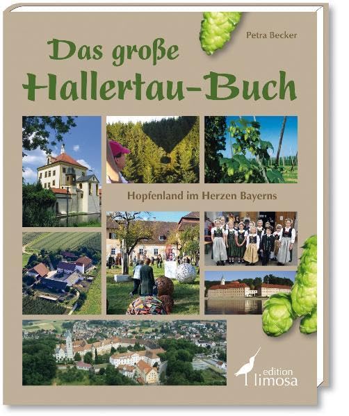 Das große Hallertau-Buch: Hopfenland im Herzen Bayerns Leisure, Home & Garden