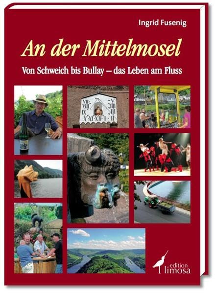 An der Mittelmosel: Von Schweich bis Bullay - das Leben am Fluss Leisure, Home & Garden