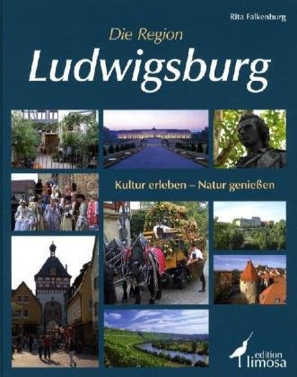 Die Region Ludwigsburg: Kultur erleben - Natur genießen Travel