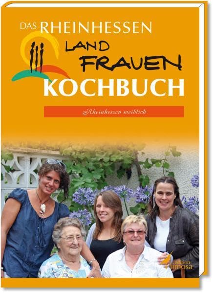 Das Rheinhessen Kochbuch: Rheinhessen weiblich: Rheinhessen weiblich. Hrsg.: Landfrauenverband Rheinhessen e.V. Leisure, Home & Garden
