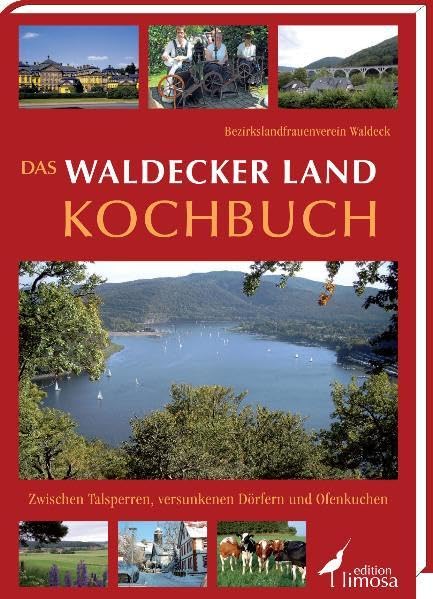 Das Waldecker Land Kochbuch: Zwischen Talsperren, versunkenen Dörfern und Ofenkuchen Leisure, Home & Garden