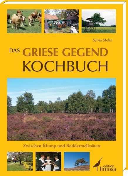Das Griese Gegend Kochbuch: Zwischen Klump und Boddermelksäten Leisure, Home & Garden