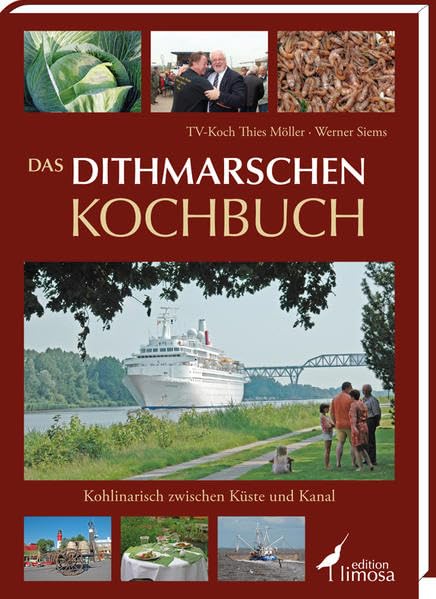 Das Dithmarschen Kochbuch: Kohlinarisch zwischen Küste und Kanal Leisure, Home & Garden