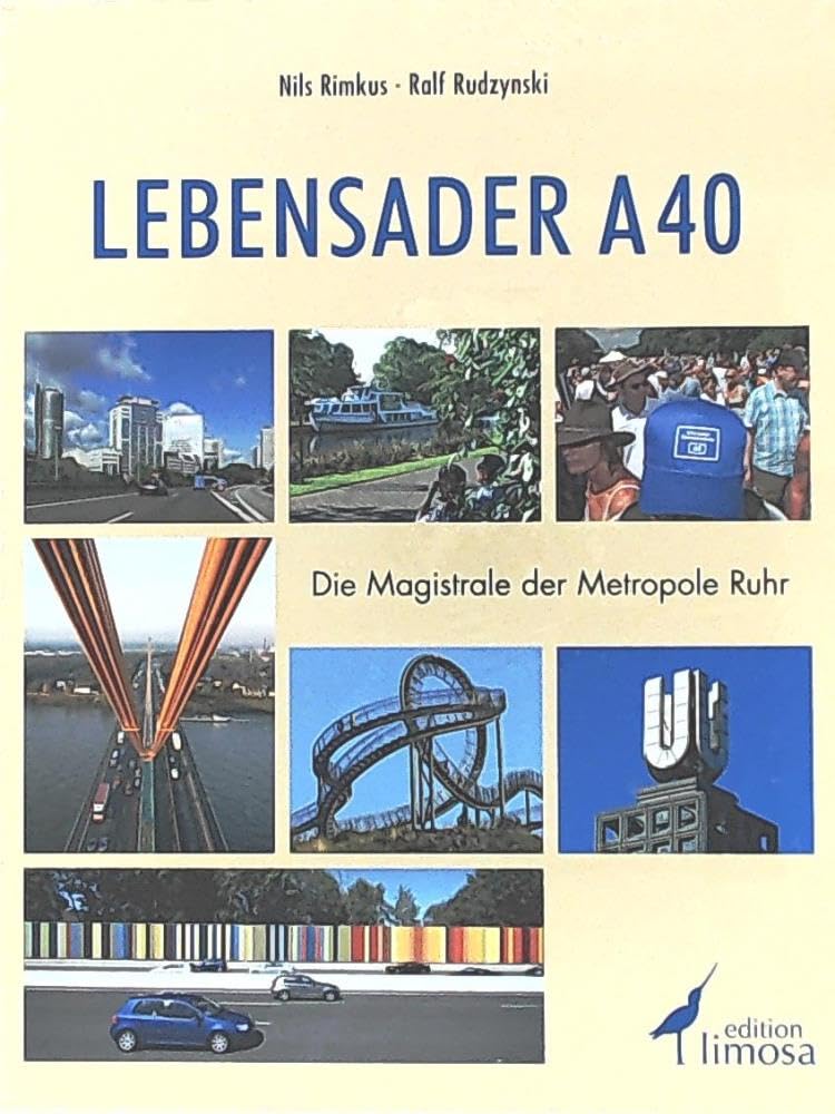 Lebensader A 40: Die Magistrale der Metropole Ruhr Leisure, Home & Garden