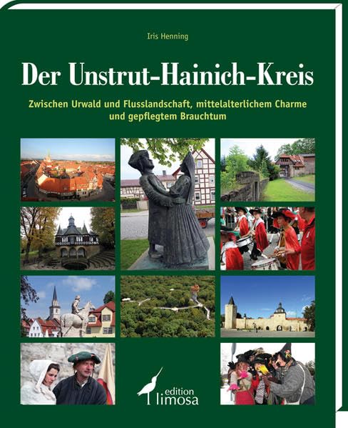 Der Unstrut-Hainich-Kreis: Zwischen Urwald und Flusslandschaft, mittelalterlichem Charme und gepflegtem Brauchtum Leisure, Home & Garden