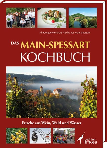 Das Main-Spessart Kochbuch: Frische aus Wein, Wald und Wasser Leisure, Home & Garden