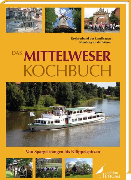 Das Mittelweser Kochbuch: Von Spargelstangen bis Klöppelspitzen: Von Spargelstangen bis Klöppelspitzen. Kreisverband der Landrauen Nienburg an der Weser Leisure, Home & Garden