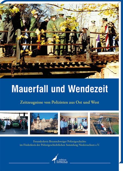 Mauerfall und Wendezeit: Zeitzeugnisse von Polizisten aus Ost und West German history