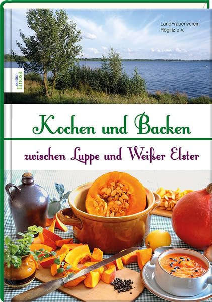 Kochen und Backen zwischen Luppe und Weißer Elster Leisure, Home & Garden