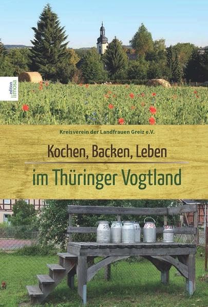 Kochen, Backen, Leben im Thüringer Vogtland Cooking & Enjoying