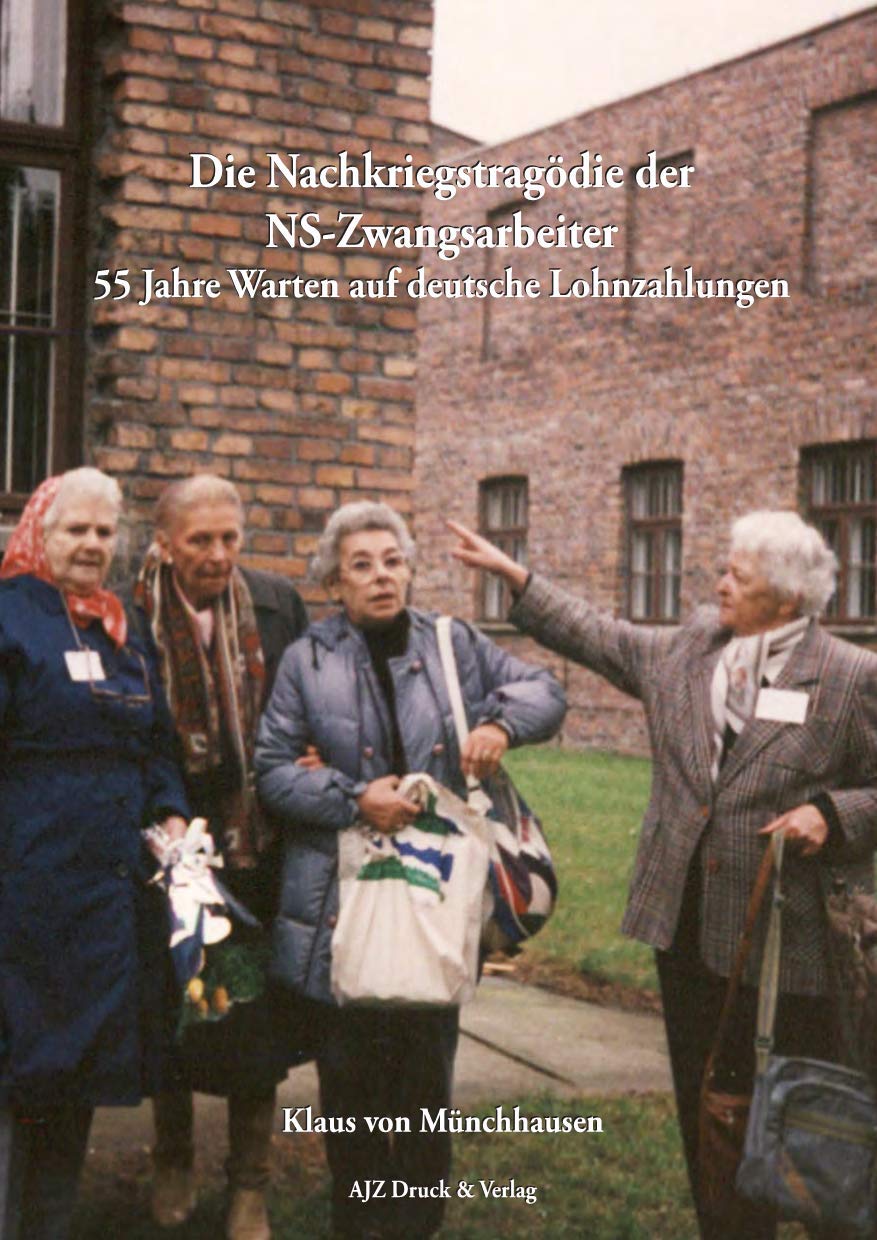 Die Nachkriegstragödie der NS-Zwangsarbeiter: 55 Jahre Warten auf deutsche Lohnzahlungen Books