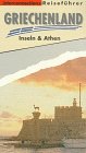 Interconnections Reiseführer, Griechenland, Die Inseln und Athen Travel
