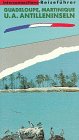 Interconnections Reiseführer, Guadeloupe, Martinique und andere Antilleninseln Travel