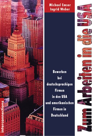 Zum Arbeiten in die USA - Bewerbung bei den erfolgreichsten Firmen aus dem deutschsprachigen Raum Business, Finance & Career