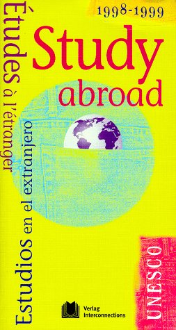 Study Abroad. Etudes a l'etranger. Estudios en el extranjero: Engl.-Französ.-Span. Hrsg. in Zus.-Arb. m. d. UNESCO Business, Finance & Career