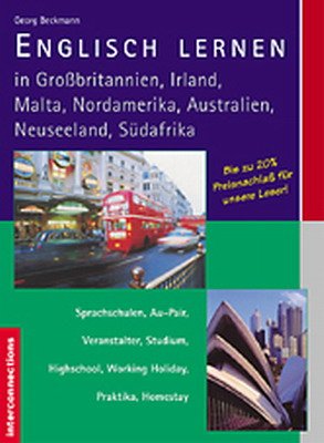 Englisch lernen in Großbritannien und Irland mit Malta, Nordamerika, Australien, Neuseeland, Südafrika: Sprachschulen, Veranstalter, Studium, ... Working Holiday, Praktika, Homestay Learning & Reference