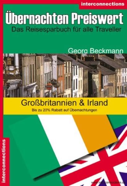 Übernachten Preiswert - Großbritannien und Irland bis zu 20 % Rabatt auf Übernachtungen: Das Reisesparbuch für alle Traveller. England, Schottland, ... preiswerte Unterkünfte (Reihe Preiswert) Leisure, Home & Garden