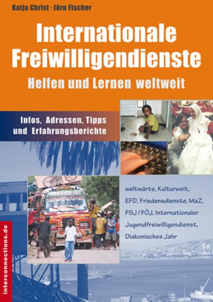 Internationale Freiwilligendienste - Lernen und Helfen weltweit - Infos, Adressen, Tipps, Erfahrungsberichte Self-help