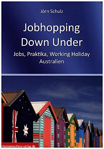 Jobhopping Down Under - Jobs, Praktika, Working Holiday - Australien book