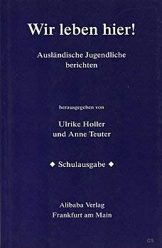 Wir leben hier!, Schulausg.: Ausländische Jugendliche berichten Novels & Short Stories