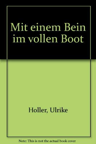 Mit einem Bein im vollen Boot Books