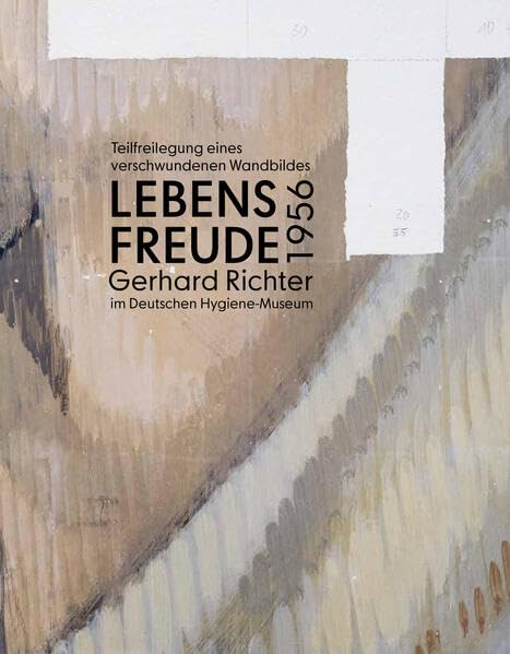 Gerhard Richter: „Lebensfreude“, 1956: Teilfreilegung eines verschwundenen Wandbildes im Deutschen Hygiene-Museum Dresden Film, Art & Culture