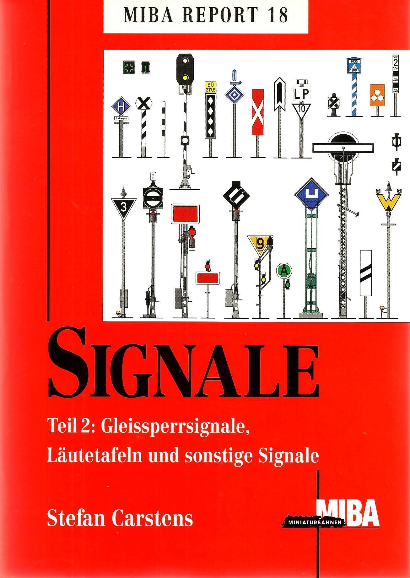 Signale. Teil 2: Gleissperrsignale, Läutetafeln und sonstige Signale (MIBA Report 18) Books