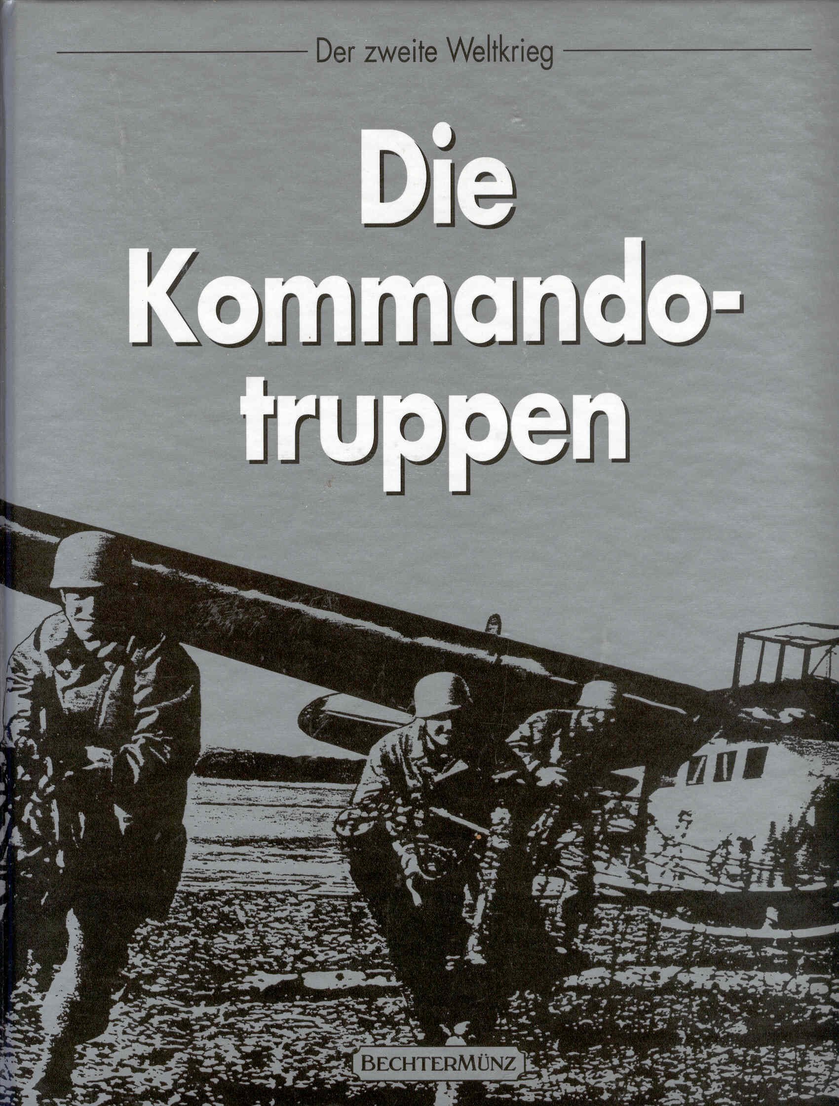 Die Kommandotruppen (Zweiter Weltkrieg) Politics & History