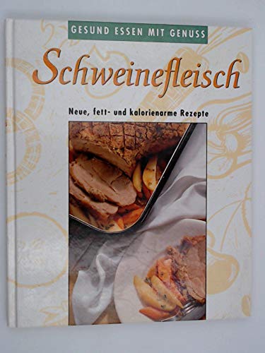 Schweinefleisch: Neue, fett- und Kalorienarme Rezepte Books