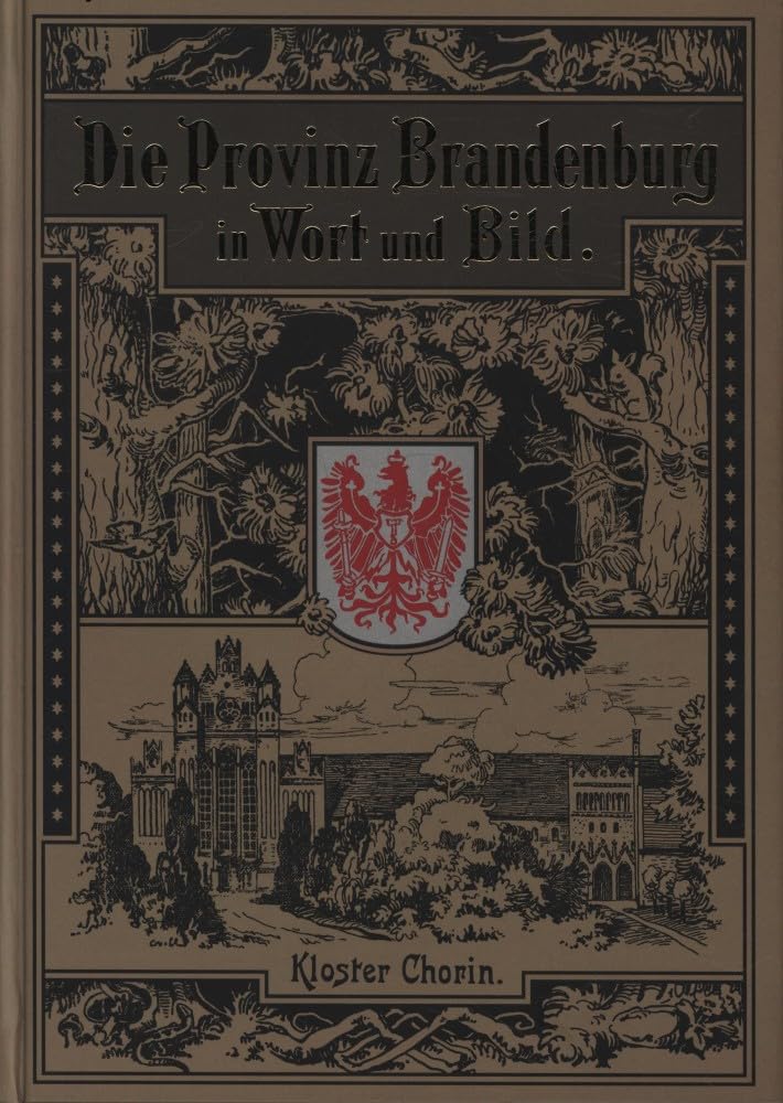 Die Provinz Brandenburg in Wort und Bild: Hrsg. v. Pestalozzi-Verein d. Provinz Brandenburg Politics & History