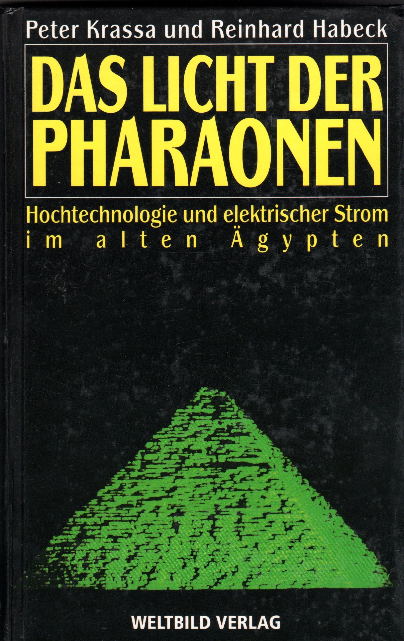 Das Licht der Pharonen (Hochtechnologie und elektrischer Strom im alten Ägypten) - Peter Krassa und Reinhard Habeck Politics & History