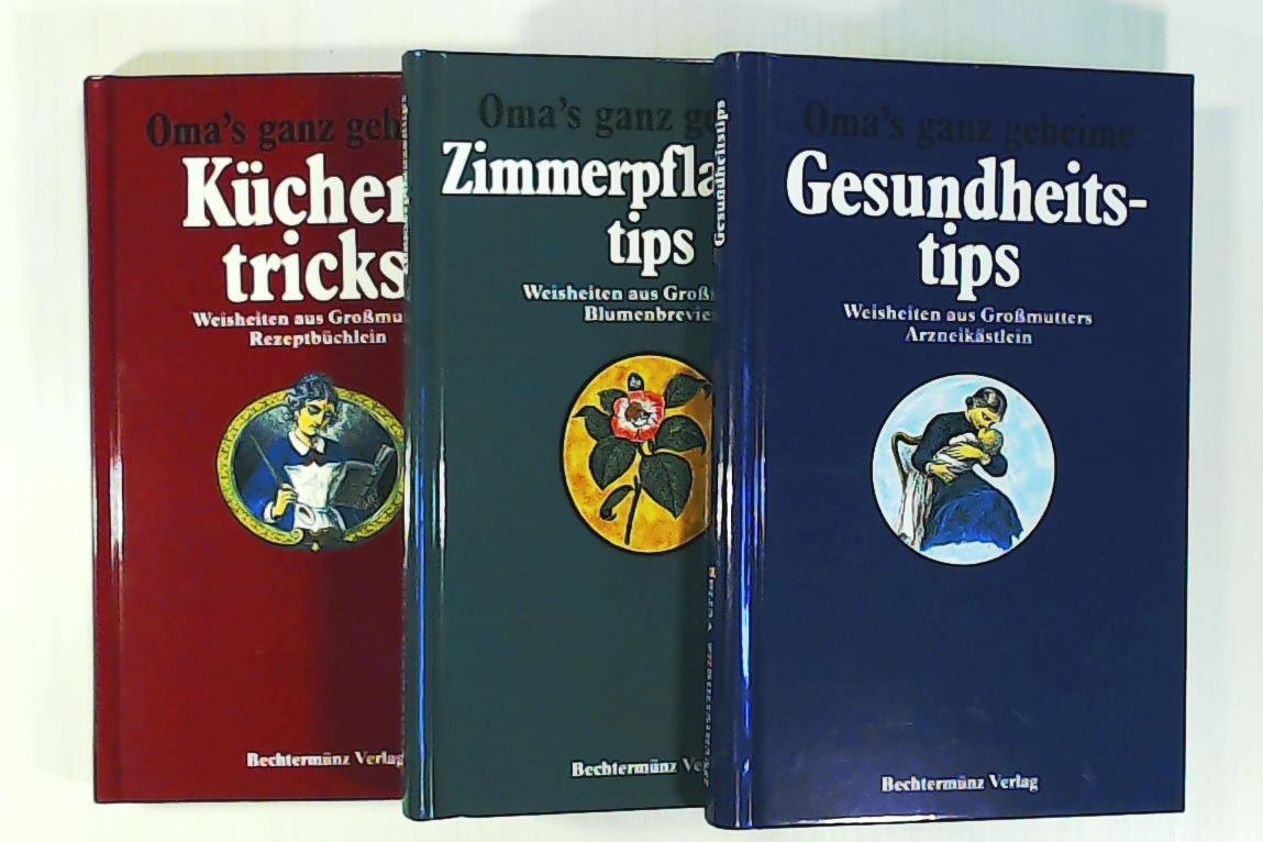 Oma's ganz geheime Zimmerpflanzentips, Gesundheitstips, Küchentricks. 3 Bände Books