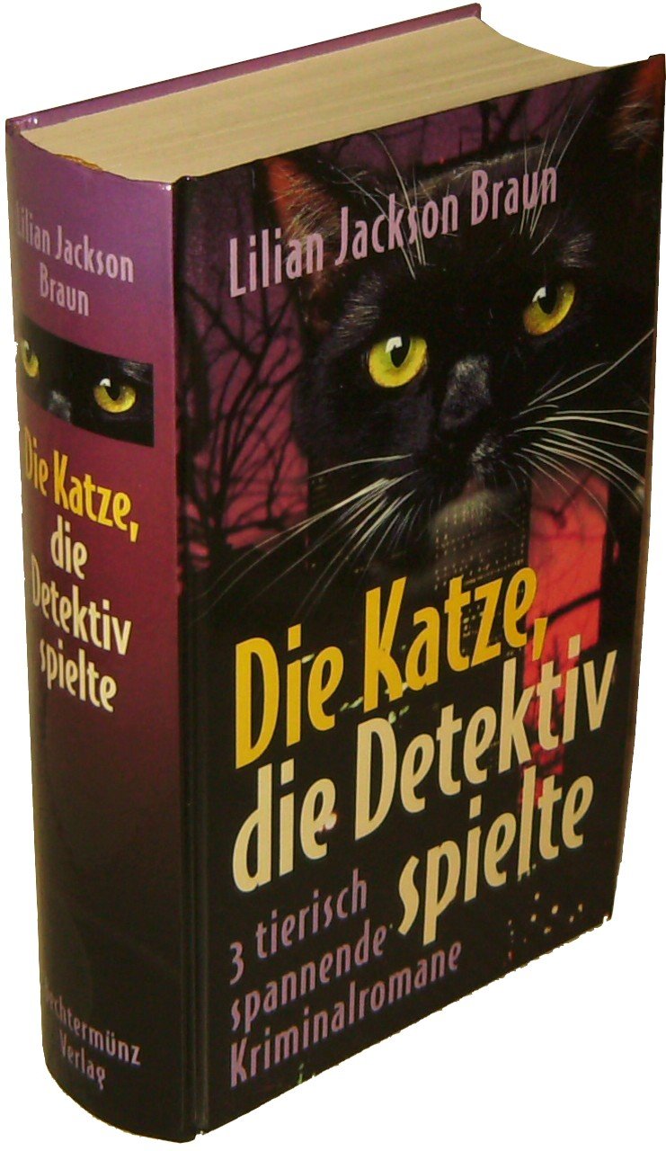 Die Katze, die Detektiv spielte: 3 tierisch spannende Kriminalromane Books