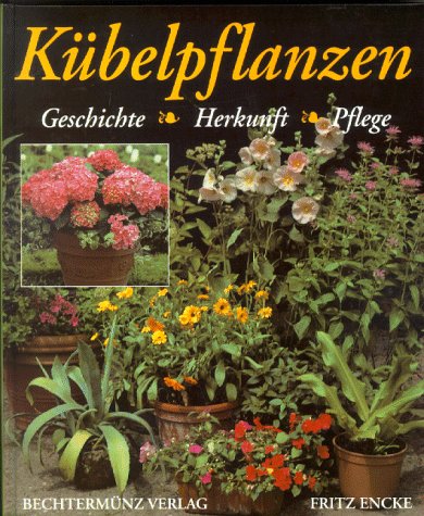 Kübelpflanzen. Geschichte, Herkunft, Pflege Books