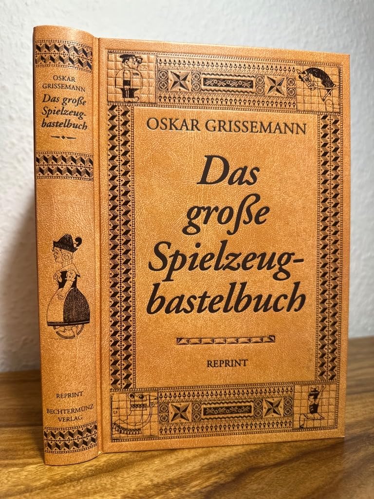 Das große Spielzeugbastelbuch: Die beliebtesten Spielzeuge selbst gebastelt, erprobt und beschrieben Books