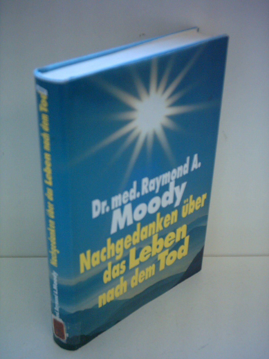 Raymond A. Moody: Nachgedanken über das Leben nach dem Tod Books