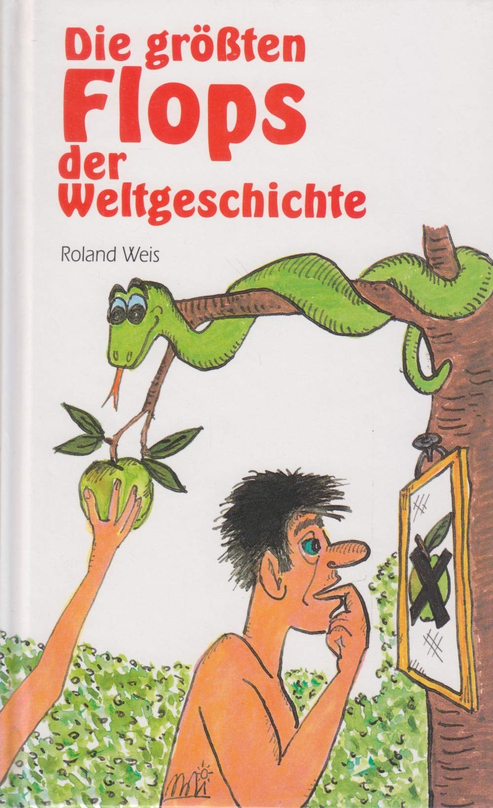 Roland Weis: Die größten Flops der Weltgeschichte Books