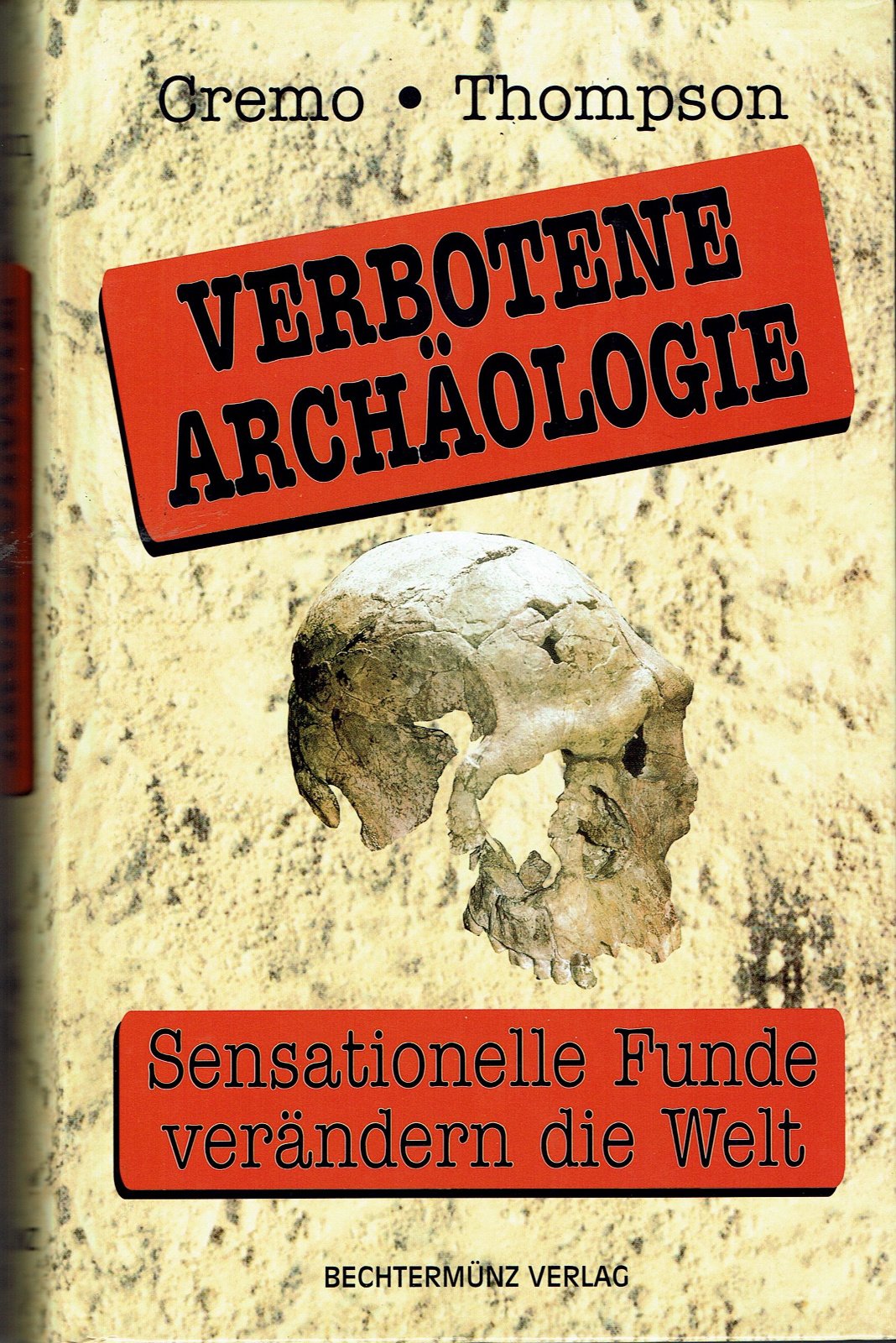 Verbotene Archäologie. Sensationelle Funde verändern die Welt. Natural Sciences