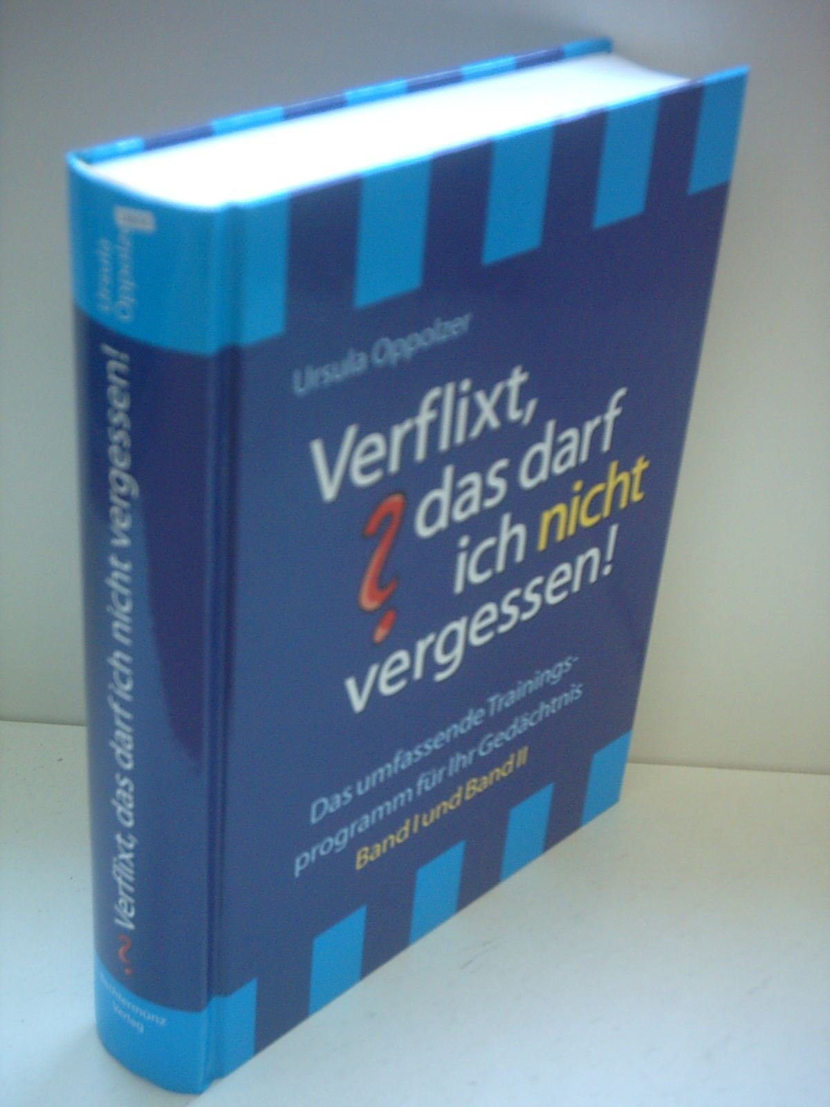 Verflixt, das darf ich nicht vergessen!: Das umfassende Trainingsprogramm für Ihr Gedächtnis Psychology