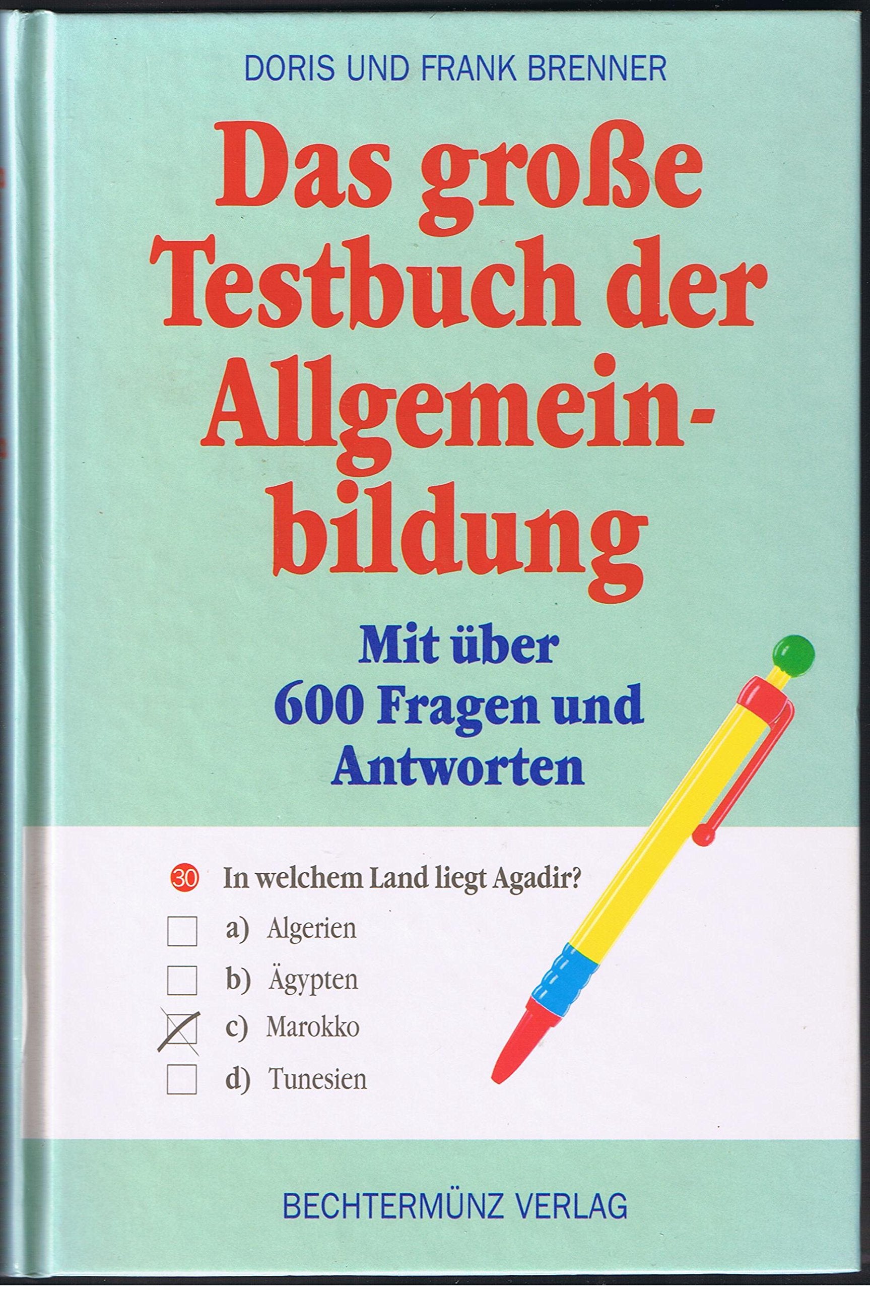 Das große Testbuch der Allgemeinbildung - mit über 600 Fragen und Antworten. General education